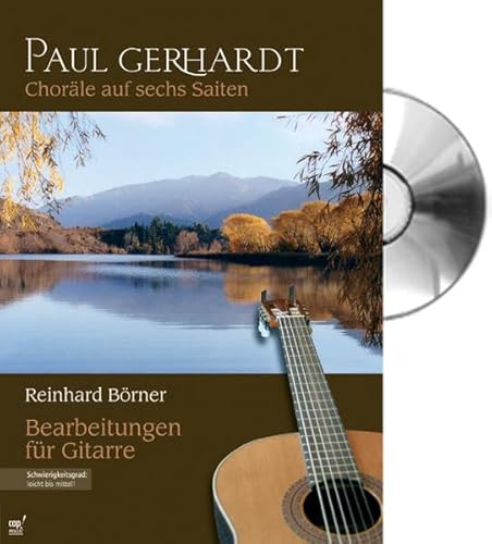 Paul Gerhardt Gitarrenbuch mit CD: Choräle auf sechs Saiten. Gitarrenbuch mit CD von cap-music