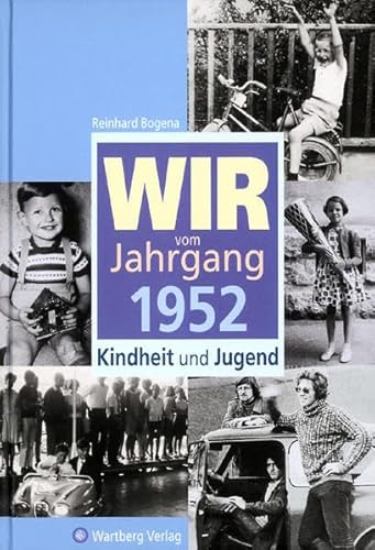 Wir vom Jahrgang 1952: Kindheit und Jugend (Jahrgangsbände)