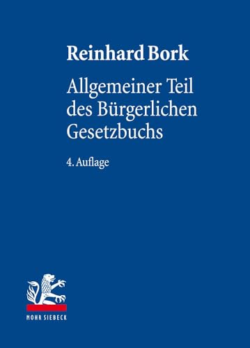 Allgemeiner Teil des Bürgerlichen Gesetzbuchs (Lehrbuch zum Privatrecht) von Mohr Siebeck