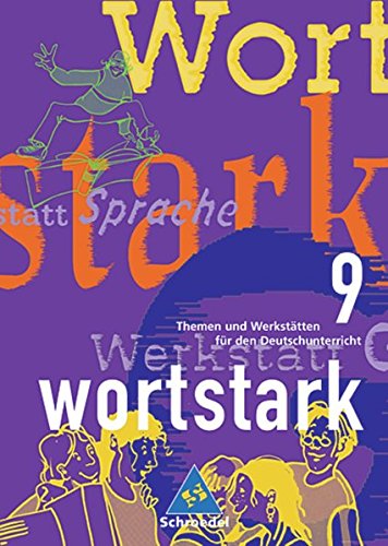wortstark / Themen und Werkstätten für den Deutschunterricht - Allgemeine Ausgabe 1996: wortstark - Allgemeine Ausgabe 1996: SprachLesebuch 9