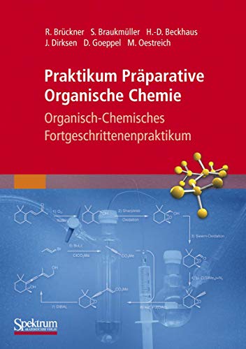 Praktikum Präparative Organische Chemie. Organisch-chemisches Fortgeschrittenenpraktikum