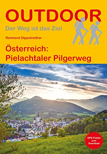 Österreich: Pielachtaler Pilgerweg: von St. Pölten nach Mariazell (Der Weg ist das Ziel, Band 430) von Stein, Conrad Verlag