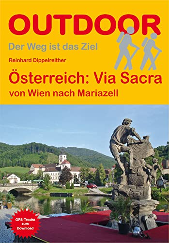 Via Sacra: von Wien nach Mariazell (Der Weg ist das Ziel, Band 346) von Stein, Conrad Verlag