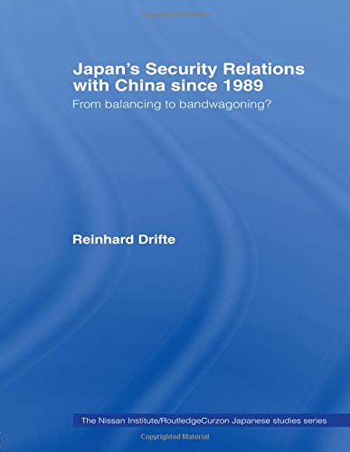 Japan's Security Relations with China since 1989 (The Nissan Institute/Routledgecurzon Japanese Studies) von Routledge