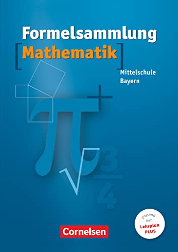 Formelsammlungen Sekundarstufe I - Bayern - Mittelschule: Mathematik - Formelsammlung - 8.-10. Jahrgangsstufe von Cornelsen Verlag GmbH