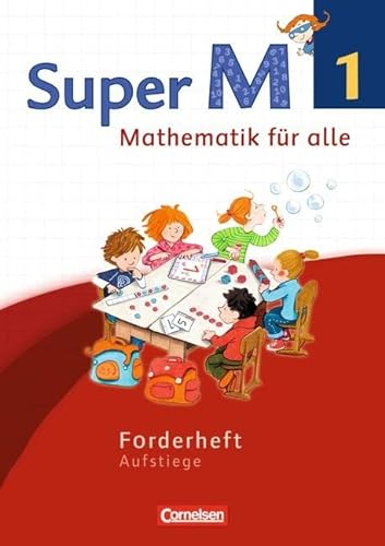 Super M - Mathematik für alle - Westliche Bundesländer - Neubearbeitung - 1. Schuljahr: Forderheft - Aufstiege
