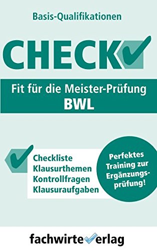Check! – Fit für die Meister-Prüfung BWL: Basisqualifikationen (Check Basis, Band 2) von Independently published