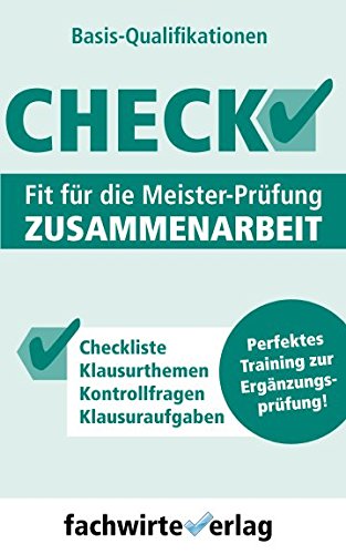 Check! - Fit für die Meister-Prüfung Zusammenarbeit: Basisqualifikationen (Check Basis, Band 4)