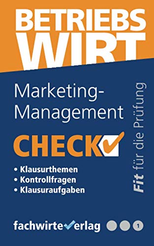 Marketing-Management - Check!: Fit für den Betriebswirt (IHK) (Check Betriebswirt, Band 1) von Independently published
