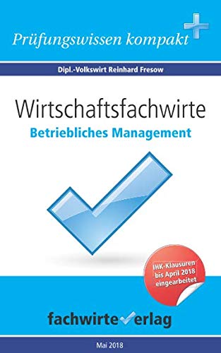 Wirtschaftsfachwirte: Betriebliches Management: Vorbereitung auf die IHK-Klausuren von Independently published