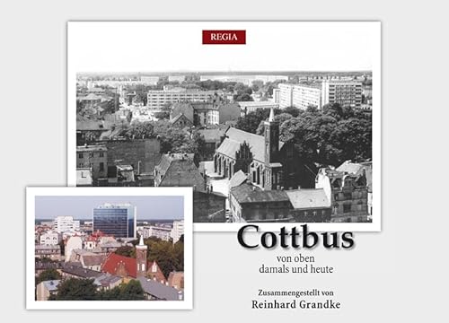 "Cottbus von oben" damals und heute: Reinhard Grandke "Cottbus von oben" damals und heute: Reinhard Grandke