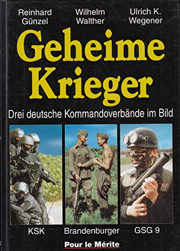 Geheime Krieger: Drei deutsche Kommandoverbände im Bild: KSK, Brandenburger, GSG 9