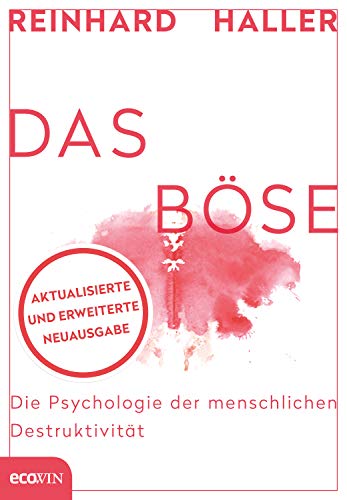 Das Böse: Die Psychologie der menschlichen Destruktivität von Ecowin