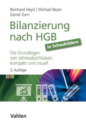 Bilanzierung nach HGB in Schaubildern: Die Grundlagen von Jahresabschlüssen kompakt und visuell von Vahlen Franz GmbH