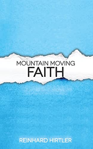 Mountain moving faith von CREATESPACE