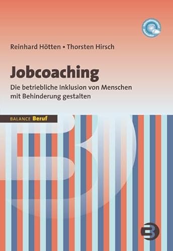 Jobcoaching: Die betriebliche Inklusion von Menschen mit Behinderung gestalten (BALANCE Beruf) von Balance Buch + Medien