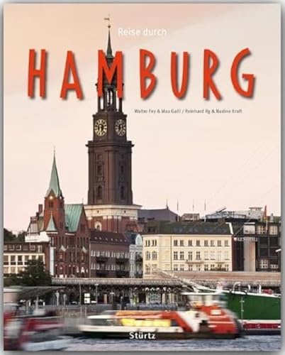 Reise durch Hamburg: Ein Bildband mit über 180 Bildern auf 140 Seiten - STÜRTZ Verlag