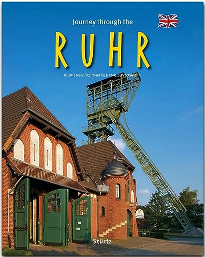 Journey through the Ruhr - Reise durch das Ruhrgebiet: Ein Bildband mit über 200 Bildern auf 140 Seiten - STÜRTZ Verlag