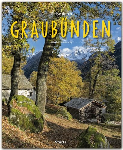 Reise durch GRAUBÜNDEN - Ein Bildband mit über 200 Bildern auf 140 Seiten - STÜRTZ Verlag von Strtz Verlag