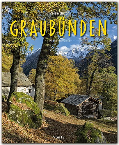Reise durch Graubünden: Ein Bildband mit über 200 Bildern auf 140 Seiten - STÜRTZ Verlag Reise durch Graubünden: Ein Bildband mit über 200 Bildern auf 140 Seiten - STÜRTZ Verlag von Stürtz