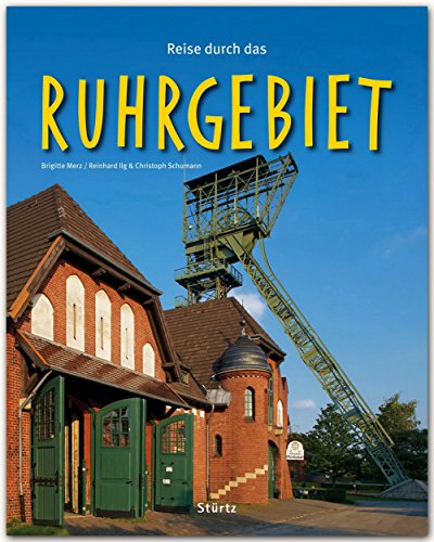 Reise durch das RUHRGEBIET - Ein Bildband mit über 200 Bildern auf 140 Seiten - STÜRTZ Verlag