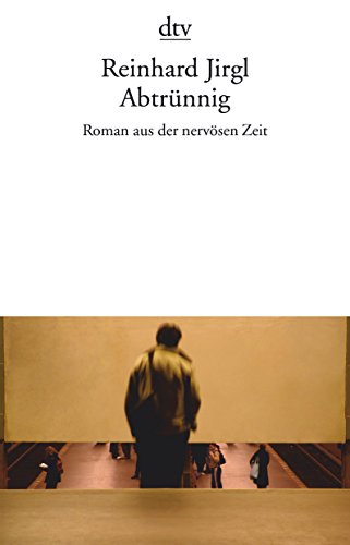 Abtrünnig: Roman aus der nervösen Zeit von dtv Verlagsgesellschaft