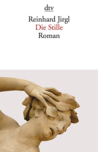 Die Stille: Roman von dtv Verlagsgesellschaft
