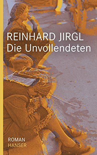 Die Unvollendeten: Roman von HANSER FACHBUCHVERLAG