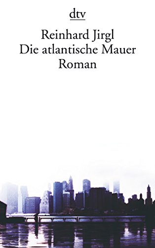 Die atlantische Mauer: Roman von dtv Verlagsgesellschaft