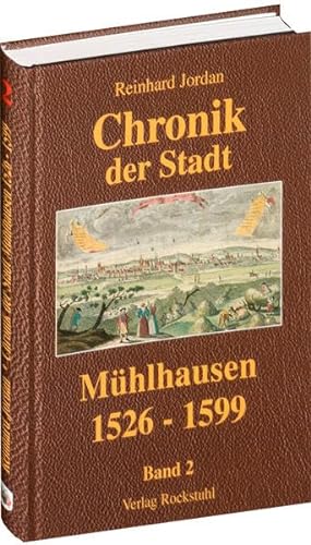Chronik der Stadt Mühlhausen in Thüringen. BAND 2 (1526-1599)