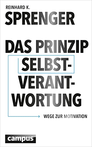 Das Prinzip Selbstverantwortung: Wege zur Motivation
