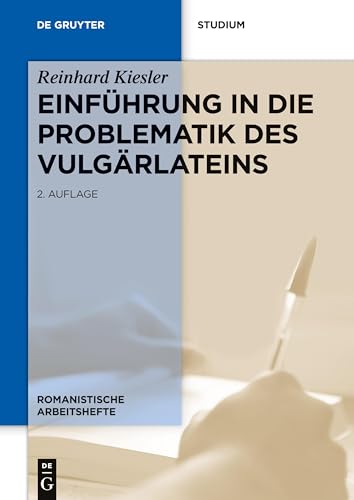 Einführung in die Problematik des Vulgärlateins (Romanistische Arbeitshefte, 48, Band 48)