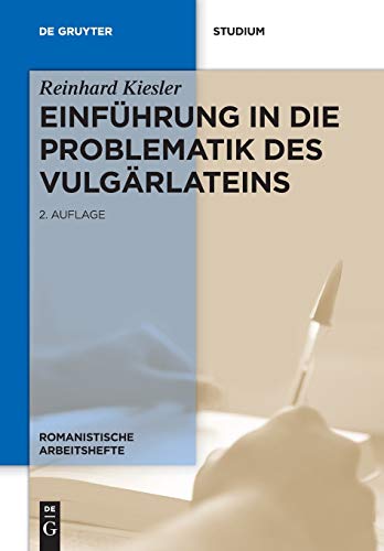 Einführung in die Problematik des Vulgärlateins (Romanistische Arbeitshefte, 48, Band 48)