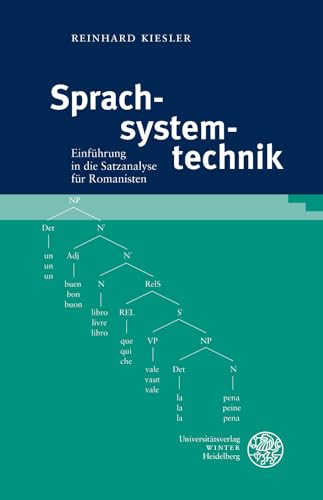 Sprachsystemtechnik: Einführung in die Satzanalyse für Romanisten (Sprachwissenschaftliche Studienbücher) von Universitatsverlag Winter