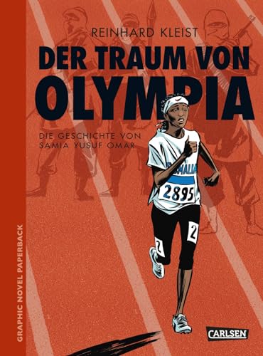 Der Traum von Olympia: Die Geschichte von Samia Yusuf Omar | Bewegende Comic-Biografie über eine somalische Läuferin, die nach Europa flüchtet (Graphic Novel Paperback, Band 14) Der Traum von Olympia: Die Geschichte von Samia Yusuf Omar | Bewegende Comic-Biografie über eine somalische Läuferin, die nach Europa flüchtet (Graphic Novel Paperback, Band 14)