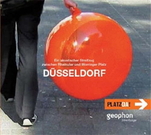Düsseldorf- Ein akustischer Streifzug zwischen Rheinufer und Worringer Platz CD.: Eine akustische Reise zwischen Rheinufer und Worringer Platz (Streifzüge)