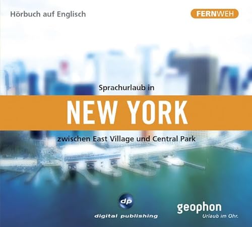 Sprachurlaub in New York - Hörbuch auf Englisch: Zwischen East Village und Central Park (Fernweh)