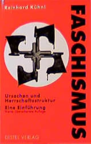 Der Faschismus: Ursachen und Herrschaftsstruktur. Eine Einführung (Distel Hefte) von Distel Verlag GmbH