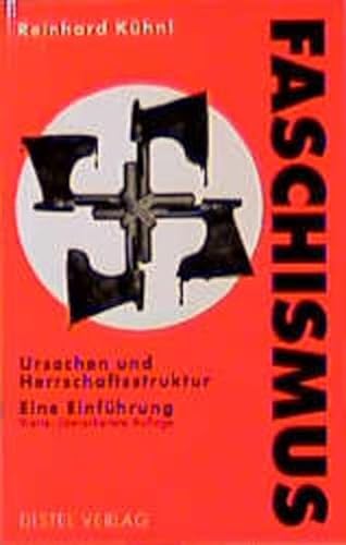 Der Faschismus: Ursachen und Herrschaftsstruktur. Eine Einführung (Distel Hefte)