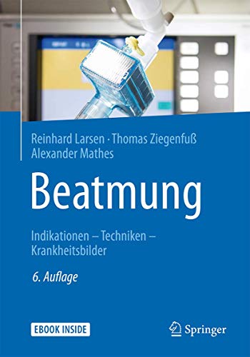 Beatmung: Indikationen - Techniken - Krankheitsbilder Beatmung: Indikationen - Techniken - Krankheitsbilder