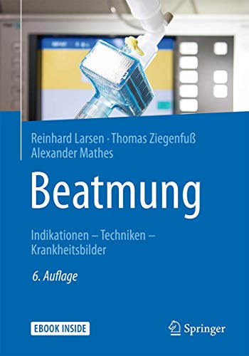 Beatmung: Indikationen - Techniken - Krankheitsbilder