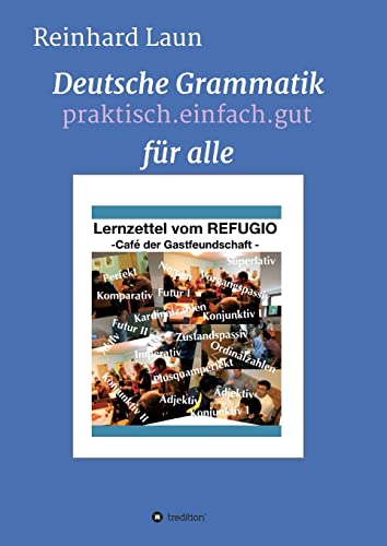 DEUTSCHE GRAMMATIK FÜR ALLE: praktisch.einfach.gut von tredition