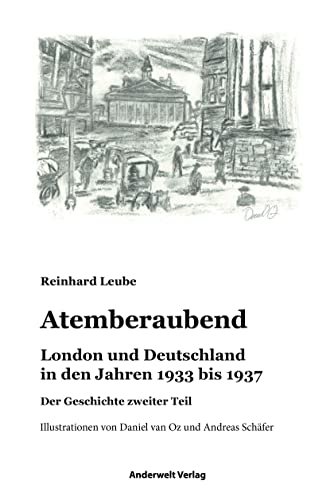 Atemberaubend: London und Deutschland in den Jahren 1933 bis 1937 Atemberaubend: London und Deutschland in den Jahren 1933 bis 1937