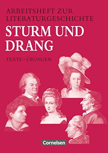 Arbeitshefte zur Literaturgeschichte, Sturm und Drang: Sturm und Drang - Heft für Lernende - Mit eingelegten Lösungshinweisen (Arbeitshefte zur Literaturgeschichte - Texte - Übungen) von Cornelsen Verlag GmbH