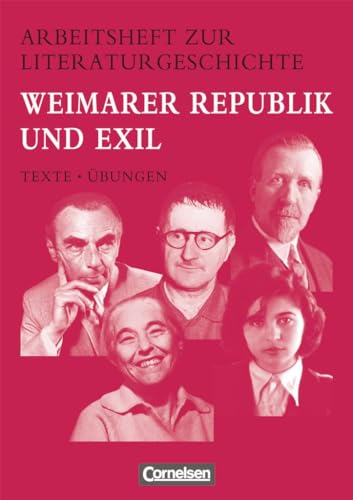 Arbeitshefte zur Literaturgeschichte - Texte - Übungen: Weimarer Republik und Exil - Heft für Lernende - Mit eingelegten Lösungshinweisen