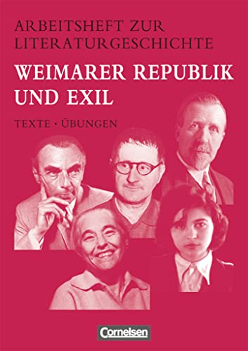 Arbeitshefte zur Literaturgeschichte - Texte - Übungen: Weimarer Republik und Exil - Heft für Lernende - Mit eingelegten Lösungshinweisen