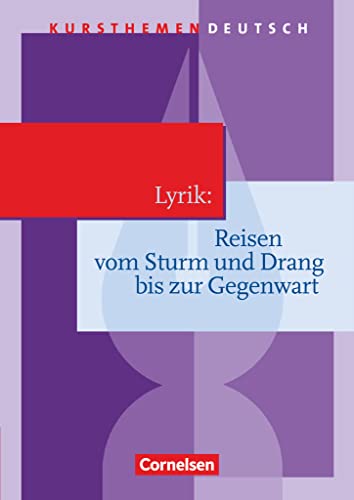 Kursthemen Deutsch: Lyrik: Reisen vom Sturm und Drang bis zur Gegenwart - Schulbuch von Cornelsen Verlag GmbH