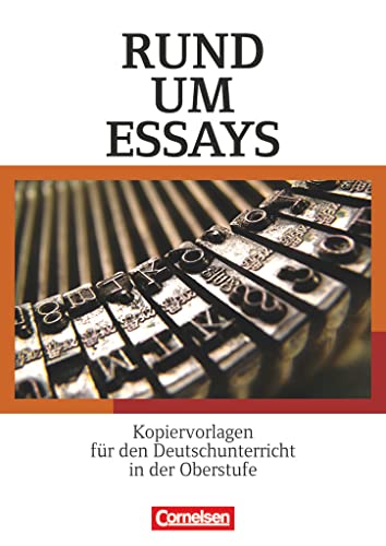 Rund um ... - Sekundarstufe II: Rund um Essays - Kopiervorlagen für den Deutschunterricht in der Oberstufe - Kopiervorlagen von Cornelsen Verlag
