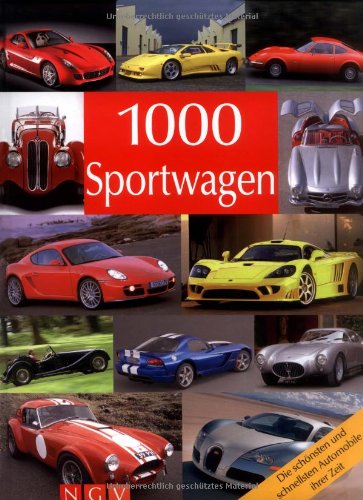 1000 Sportwagen: Die schönsten und schnellsten Automobile ihrer Zeit (Bookmart) von Naumann & Göbel