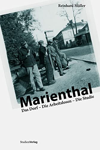 Marienthal. Das Dorf - die Arbeitslosen - die Studie